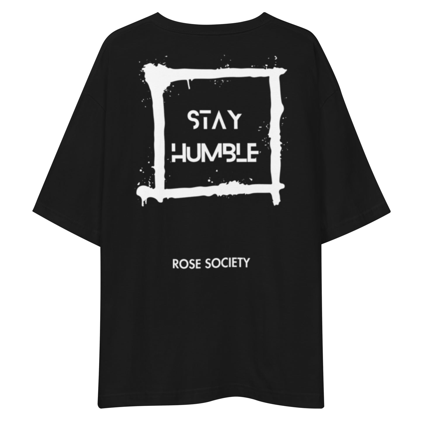 Original Stay Humble (White) T-Shirt Black - ROSE Society